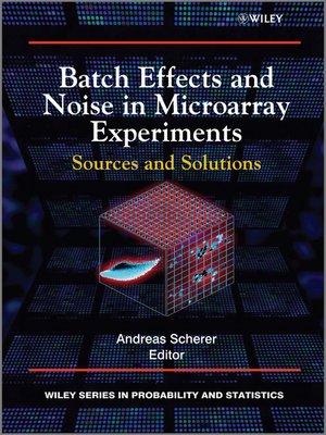 cover image of Batch Effects and Noise in Microarray Experiments